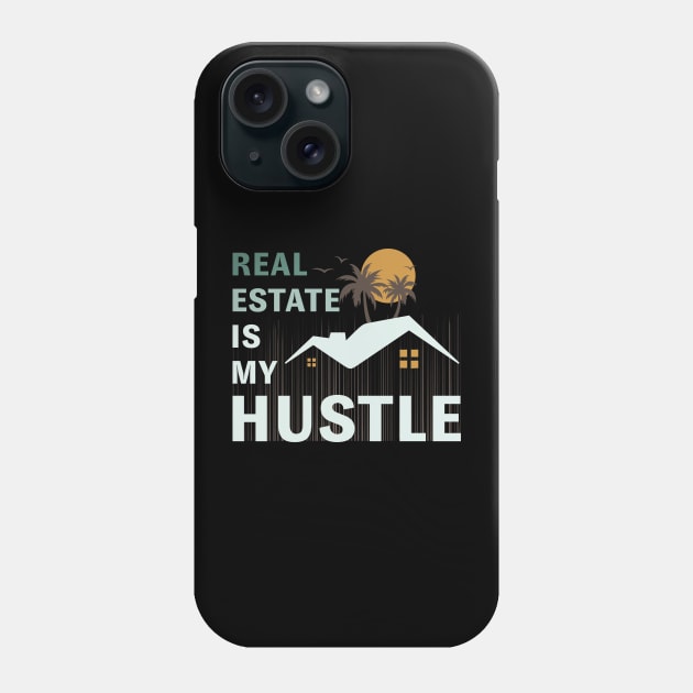 Real estate is my hustle Phone Case by webbygfx