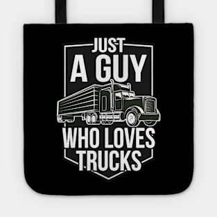 Just a Guy who loves Trucks Tote