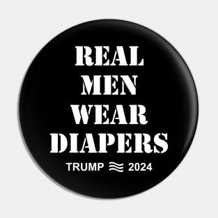 Real-Men-Wear-Diapers-Trump-2024 Pin