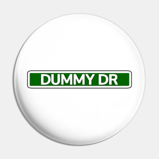 Dummy Dr Street Sign Pin