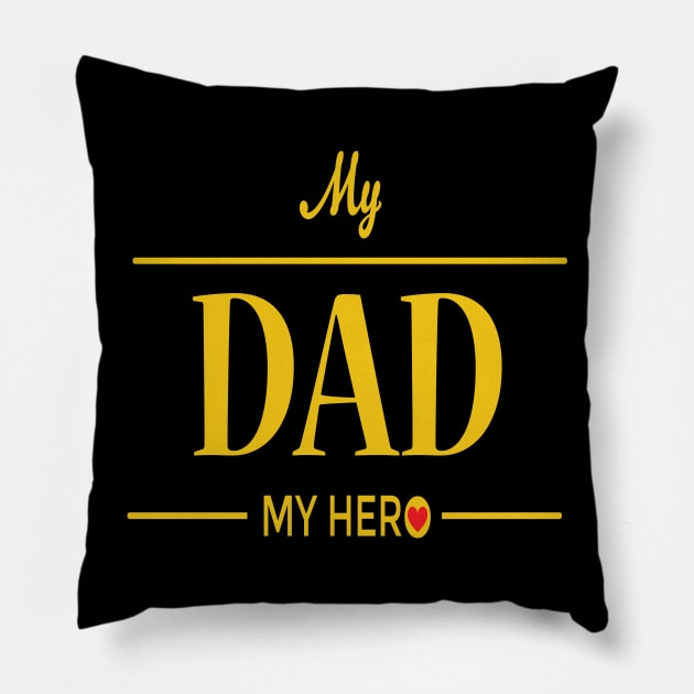 My Dad My Hero Pillow by JevLavigne