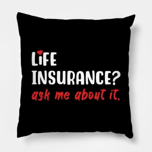 Life Insurance Ask Me About It Pillow