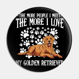 Golden Retriever - The More People I Meet - dog Lover Pin