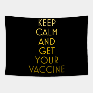 Keep calm and get you vaccine Tapestry