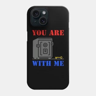 You Are Safe With Me Phone Case