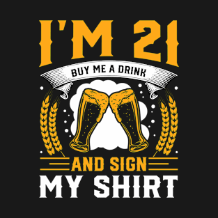 I'm 21 Buy me a drink 2002 21st birthday T-Shirt