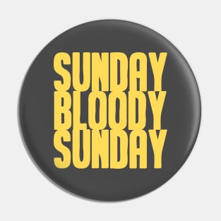 Sunday Bloody Sunday, mustard Pin