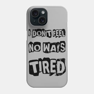 SKILLHAUSE - NO WAYS TIRED Phone Case