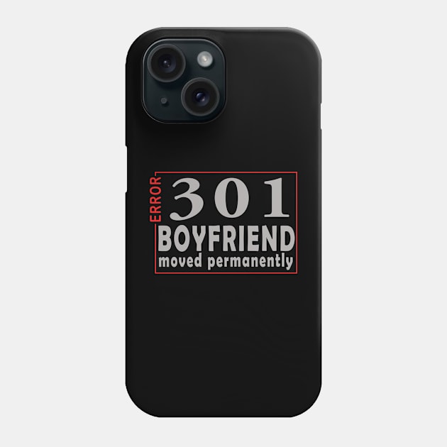 error 301, boyfriend moved permanently Phone Case by the IT Guy 