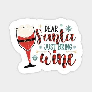 Dear Santa Just Bring Wine Magnet