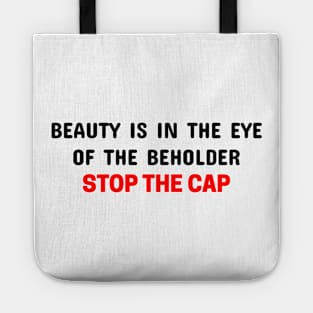 Beauty is in the eye of the beholder Tote