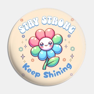 Stay Strong, Keep Shining Flower Pin