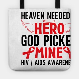 AIDS HIV Awareness Shirt, Heaven Needed a Hearo God Picked Mine Tote