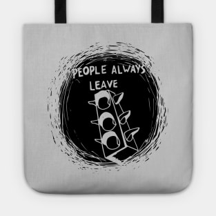 People Always Leave shirt – Peyton Sawyer Tote