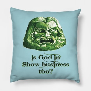 Is God in showbusiness too? Pillow