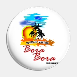 Ultimate Paradise Bora Bora Pin