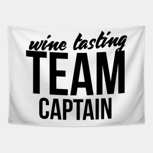 Wine Tasting Team Captain Sarcastic funny wine t shirt Tapestry