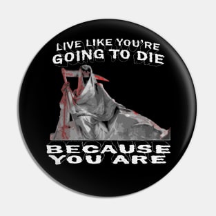 one day you'll death Pin