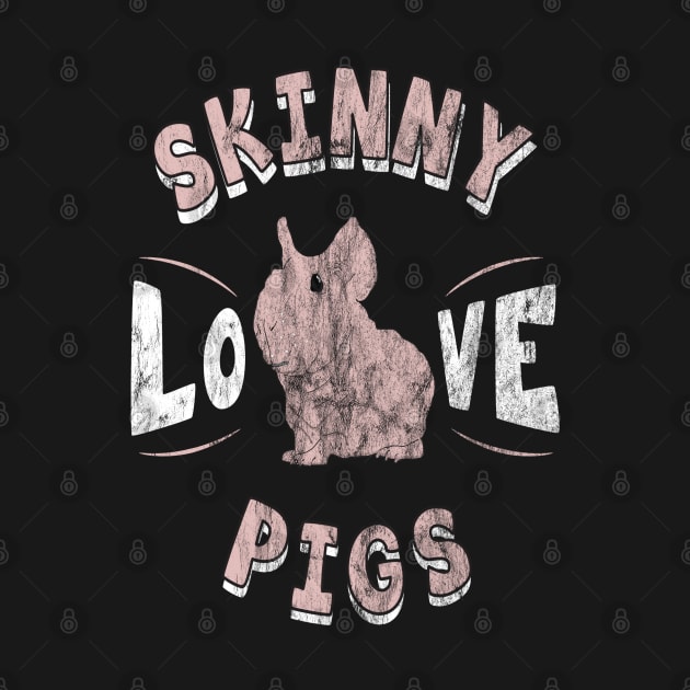 Love Skinny Pigs by BasicBeach