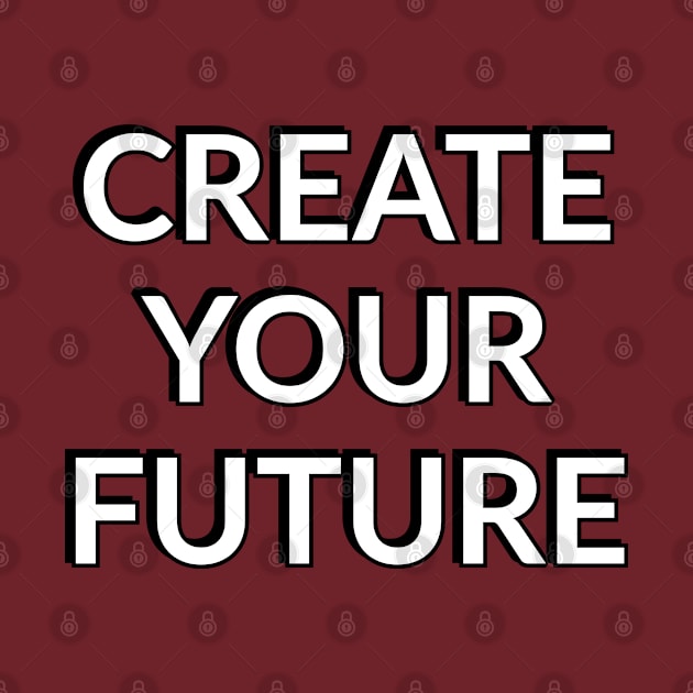 CREATE YOUR FUTURE by InspireMe