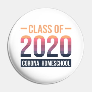 Class Of 2020 Corona Homeschool Pin