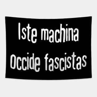 This Machine Kills Fascists (Interlingua) Tapestry