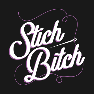 Stich Bitch - I Sew T-Shirt