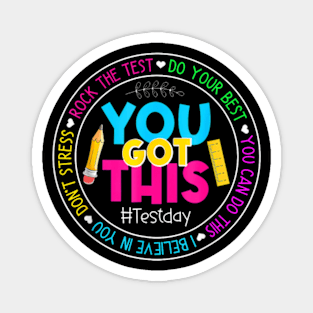 Teacher Testing Day You Got This Test Day Rock The Test T-Shirt Magnet