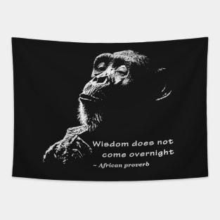 Chimpanzee with African Proverb for Chimp Fans Tapestry