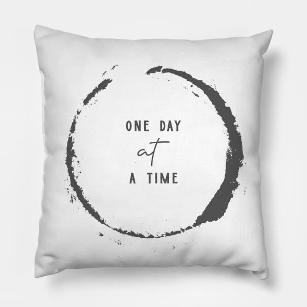 One Day At A Time Pillow by JodyzDesigns