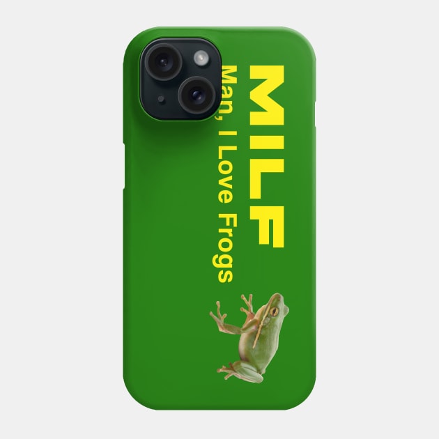 MILF: Man, I love frogs Phone Case by Big Tees