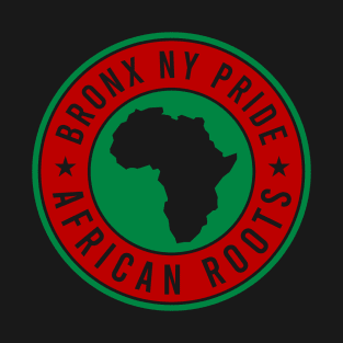 THE BRONX NY AFRICAN ROOTS T-Shirt