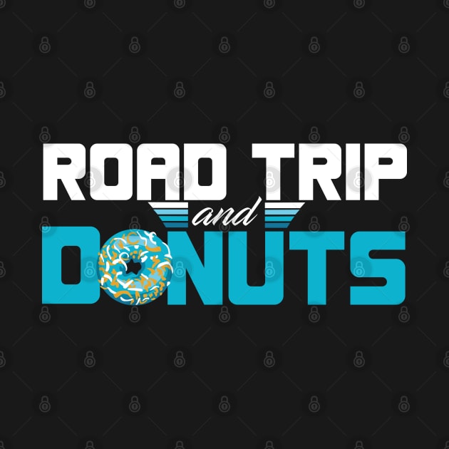 Road Trips And Donuts Sweet Foodie Travel Fun Gift by Fresan
