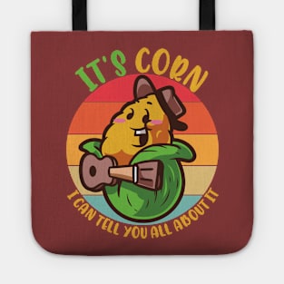 It's Corn, Funny Memes, Its Corn For Corn Memes Lovers Tote