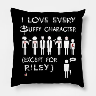 I love every Buffy character except for Riley Pillow