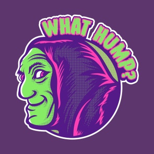 What Hump?  v2 T-Shirt