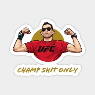 Tony Ferguson Champ Shit Only Magnet