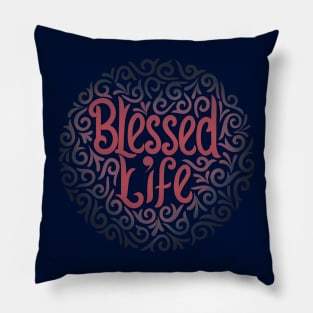 blessed life Pillow