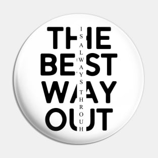 The Best Way Out Is Always Through Pin