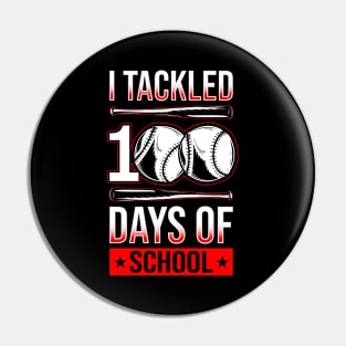 I Tackled 100 Days Of School Baseball Pin