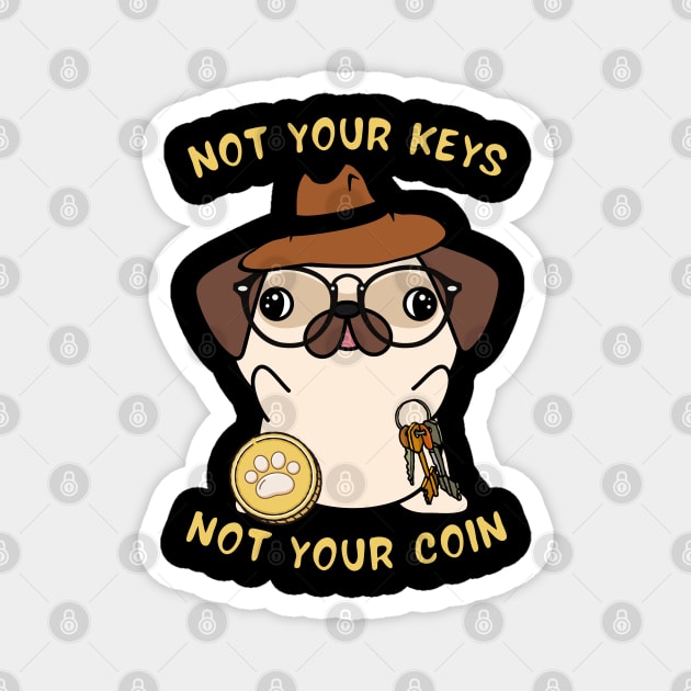not your keys not your coin pug Magnet by Pet Station