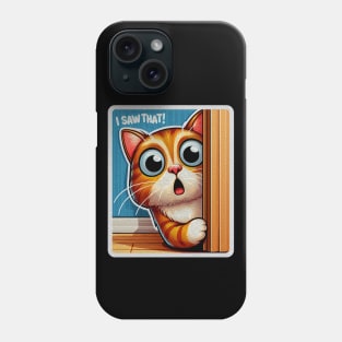 I SAW THAT meme Tabby Cat Phone Case