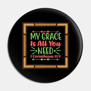 My Grace Is All You Need Pin