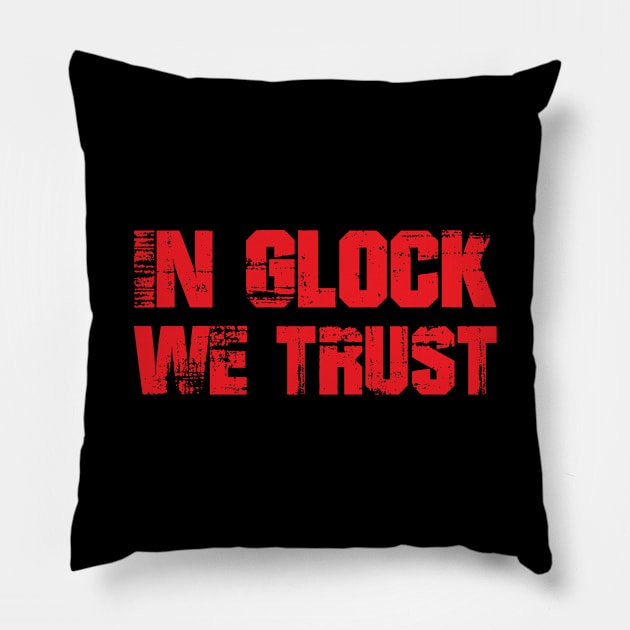 In Glock We Trust Pillow by storyofluke