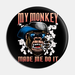 My Monkey Made Me Do It Funny Quotes Humor Sayings Pin