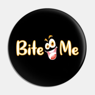 Bite me tee design birthday gift graphic Pin