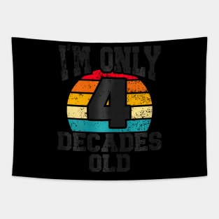 40Th Birthday 40 Years Old Im Only 4 Decades Old Tapestry