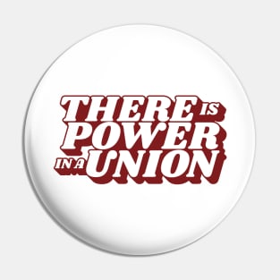 There is a Power in a Union Pin