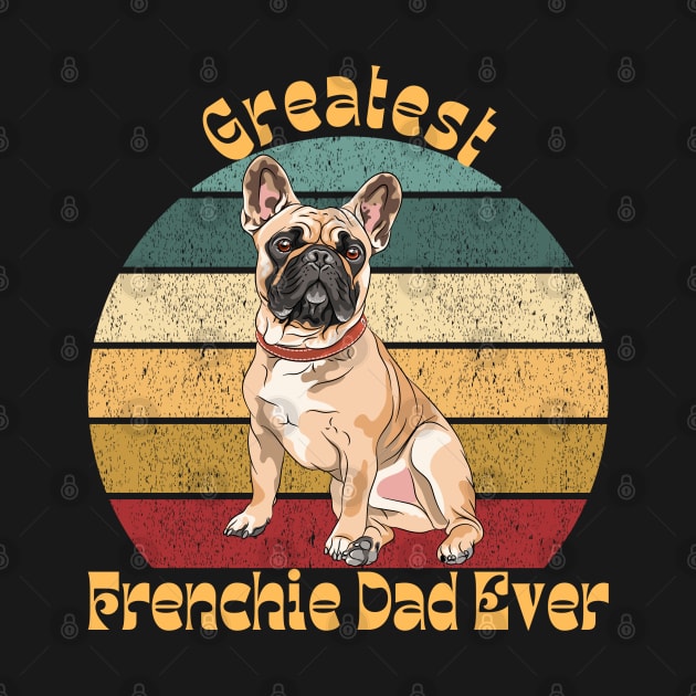 Greatest Frenchie Dad by TrapperWeasel