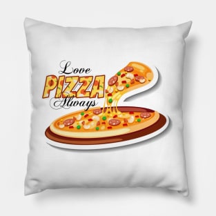 Love Pizza Always Pillow